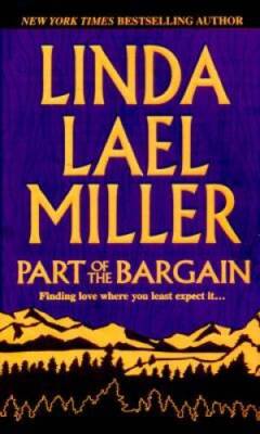 Part Of The Bargain - Mass Market Paperback By Miller, Linda Lael - GOOD