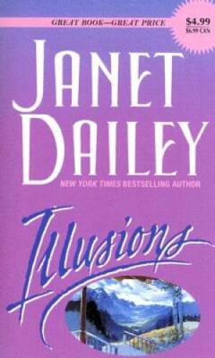 Illusions - Mass Market Paperback By Dailey, Janet - GOOD