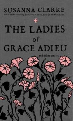 The Ladies of Grace Adieu and Other Stories - Hardcover - GOOD