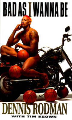 Bad as I Wanna Be - Hardcover By Dennis Rodman - VERY GOOD