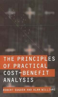 The Principles of Practical Cost-Benefit Analysis by Robert Sugden: New
