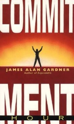 Commitment Hour - Mass Market Paperback By Gardner, James Alan - GOOD