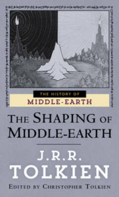 The Shaping of Middle-Earth: The Quenta, the Ambarkanta and the Annals (T - GOOD
