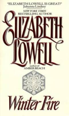 Winter Fire (Only Series) - Mass Market Paperback By Lowell, Elizabeth - GOOD