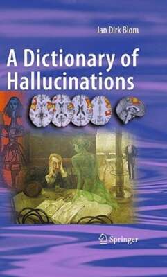 A Dictionary of Hallucinations by Jan Dirk Blom: New