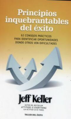 Principios Inquebrantables del 'Xito: 62 Consejos Prcticos Para Identificar Opor