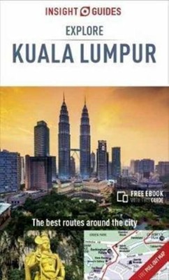 Insight Guides Explore Kuala Lumpur (Travel Guide with Free eBook) FRISCH Insigh