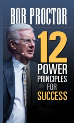 12 Power Principles for Success by Bob Proctor: New