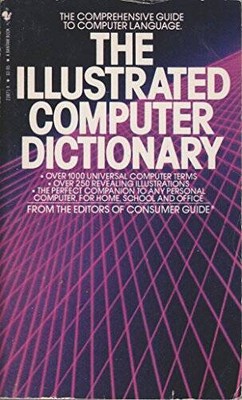 The Illustrated Computer Dictionary - Mass Market Paperback - GOOD