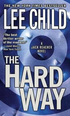 The Hard Way (Jack Reacher, No. 10 - Mass Market Paperback By Child, Lee - GOOD