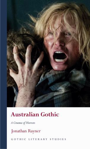 Gothic Literary Studies: Australian Gothic : A Cinema of Horrors by ...