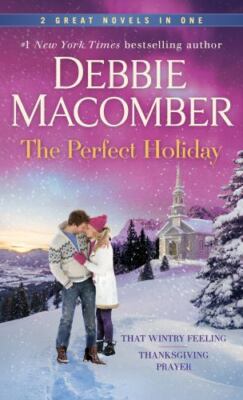 The Perfect Holiday: A 2-in-1 Collection: That Wintry Feeling and Thanksgiving P