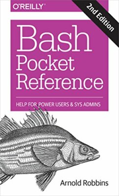 bash Pocket Reference: Help for Power Users and Sys Admins by Arnold Robbins The
