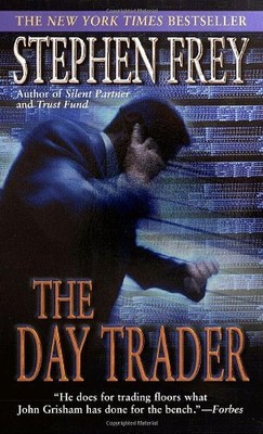 THE DAY TRADER By Stephen Frey **BRAND NEW**