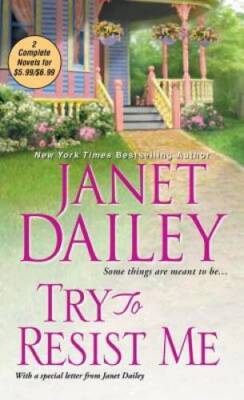 Try To Resist Me - Mass Market Paperback By Dailey, Janet - GOOD