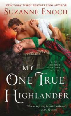 My One True Highlander: A No Ordinary Hero Novel - Mass Market Paperback - GOOD