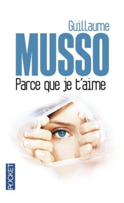 Parce Que Je T'Aime (French Edition) By Guillaume Musso