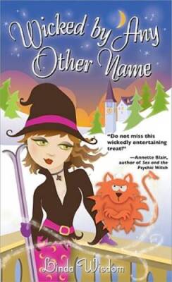 Wicked By Any Other Name - Mass Market Paperback By Wisdom, Linda - GOOD