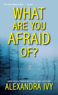What Are You Afraid Of? - Mass Market Paperback By Ivy, Alexandra - GOOD