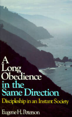 A Long Obedience in the Same Direction: Discipleship in an Ins - VERY GOOD