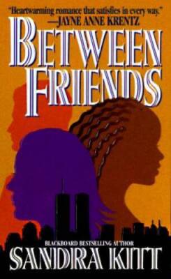 Between Friends - Mass Market Paperback By Kitt, Sandra - GOOD