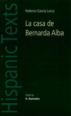 La casa de Bernarda Alba: by Federico Garca Lorca (Hispanic Texts  - VERY GOOD