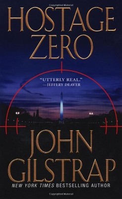HOSTAGE ZERO (A JONATHAN GRAVE THRILLER) By John Gilstrap *Excellent Condition*