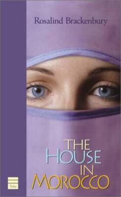 The House in Morocco - Hardcover By Rosalind Brackenbury - GOOD