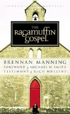 The Ragamuffin Gospel - Paperback By Brennan Manning - GOOD