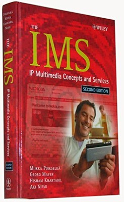 The IMS: IP Multimedia Concepts and Services by Poikselkä, Miikka, Niemi, 