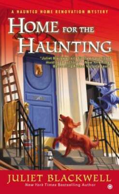 Home for the Haunting by Juliet Blackwell: New