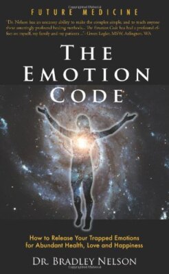 Emotion Code: How to Release Your T..., Bradley B Nelso