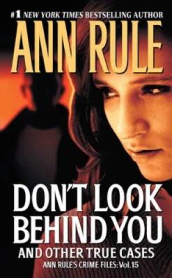 Don't Look Behind You: Ann Rule's Crime Files #15 By Rule, Ann - ACCEPTABLE