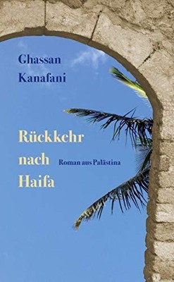 Ghassan Kanafani Hartm Rückkehr nach Haifa: Roman aus Pa (Paperback) (UK IMPORT)