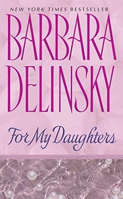 FOR MY DAUGHTERS By Barbara Delinsky **BRAND NEW**