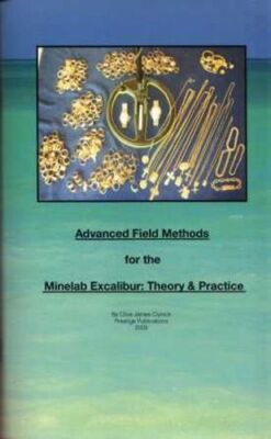 Advanced Methods for the Minelab Excalibur Theory and Practice by James Clynick