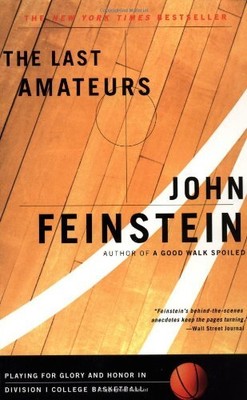 THE LAST AMATEURS: PLAYING FOR GLORY AND HONOR IN DIVISION By John Feinstein NEW