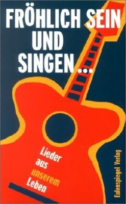 Fröhlich sein und singen. Lieder aus unserem Leben. by Ocasek, Charly Book The