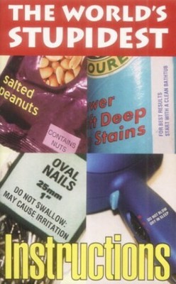 The World's Stupidest Instructions (... by Authors, Various Paperback / softback