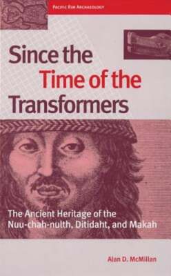 Since the Time of the Transformers: The Ancient Heritage of the Nuu-Chah-Nulth,