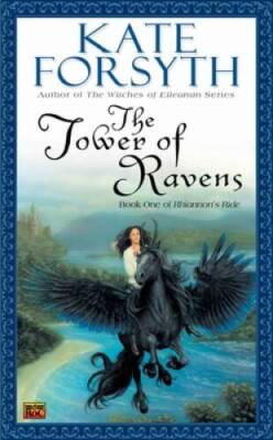 The Tower of Ravens: Book One of Rhiannon's Ride By Forsyth, Kate - ACCEPTABLE