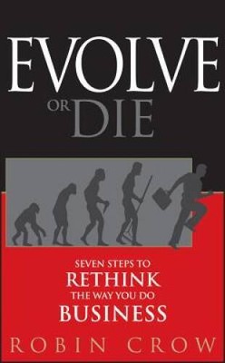 Evolve or Die: Seven Steps to Rethink the Way You Do Business - ACCEPTABLE