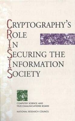 Cryptographys Role in Securing the Information Society - Hardcover - VERY GOOD
