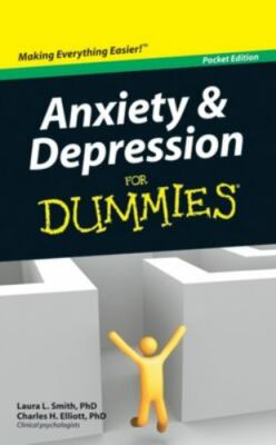 Anxiety and Depression for Dummies by Smith, Laura L.; Elliott, Charles H.