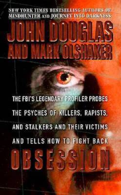 Obsession: The FBI's Legendary Profiler Probes the Psyches of Killers, Ra - GOOD