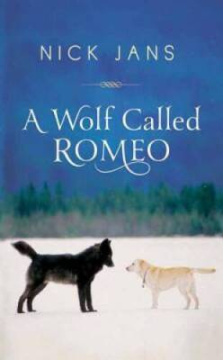 A Wolf Called Romeo - Hardcover By Jans, Nick - GOOD