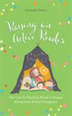 Raising an Active Reader: The Case for Reading Aloud to Engage Elementary...