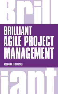 Brilliant Agile Project Management: A Practical Guide to Using Agile, Scr - GOOD