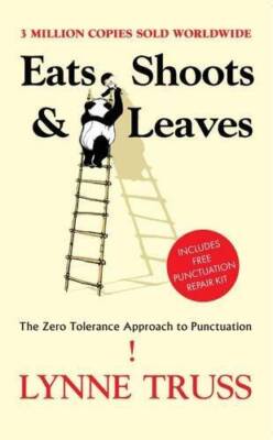 Eats, Shoots & Leaves: The Zero Tolerance Approach to Punctuation - GOOD