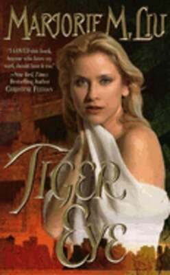 Tiger Eye by Marjorie M Liu: Used